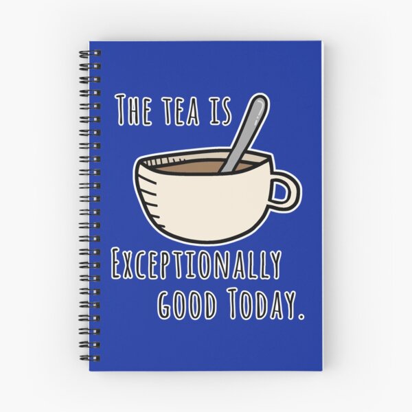 Item preview, The tea is exceptionally good today   designed and sold by merchordieR.