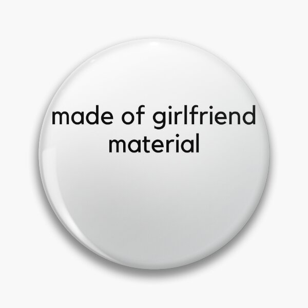 Item preview, made of girlfriend material designed and sold by AnnaAndVibes.