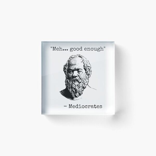 Item preview, Mediocrates Meh Good Enough Sarcasm designed and sold by fusedtees.