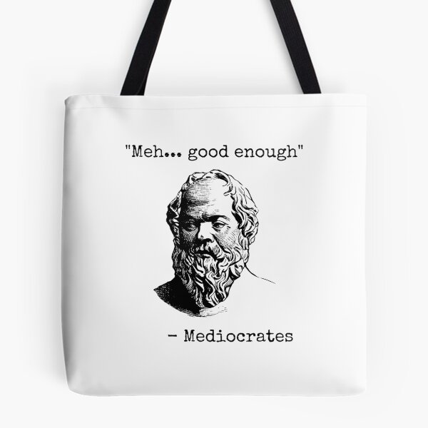 Item preview, Mediocrates Meh Good Enough Sarcasm designed and sold by fusedtees.