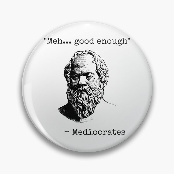 Item preview, Mediocrates Meh Good Enough Sarcasm designed and sold by fusedtees.