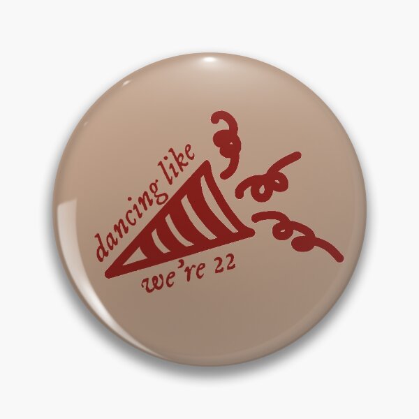 Item preview, 22 - dancing like we're 22 designed and sold by pastthecurses.