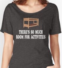 There's So Much Room For Activities - Step Brothers Women's Relaxed Fit T-Shirt