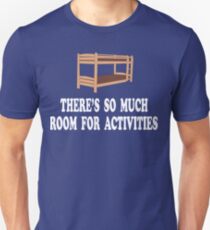 Theres So Much Room For Activities T Shirts Redbubble