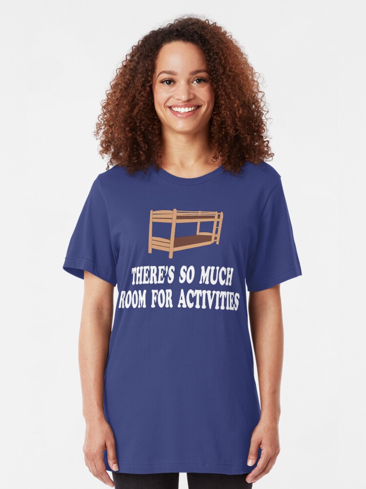 There S So Much Room For Activities Step Brothers Slim Fit T Shirt