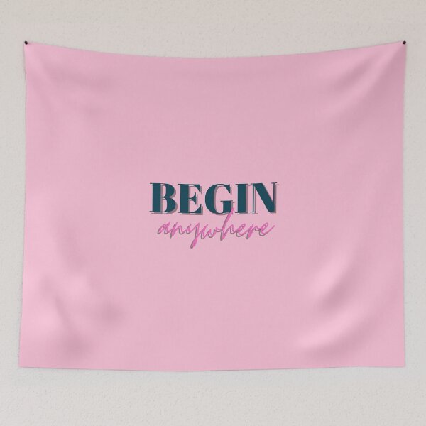 Item preview, Begin, Anywhere, Typography, Empowerment, Motivational, Inspirational, Pink designed and sold by Magic Love Art Print.