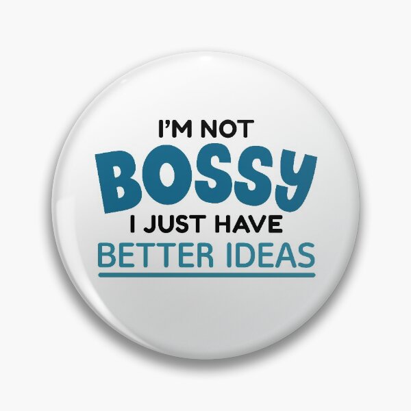Item preview, I’m Not Bossy I Just Have Better Ideas designed and sold by cherrific.