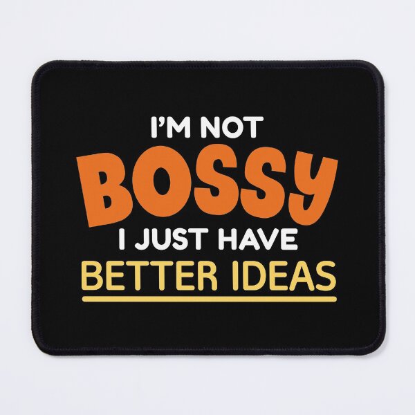 Item preview, I’m Not Bossy I Just Have Better Ideas designed and sold by cherrific.