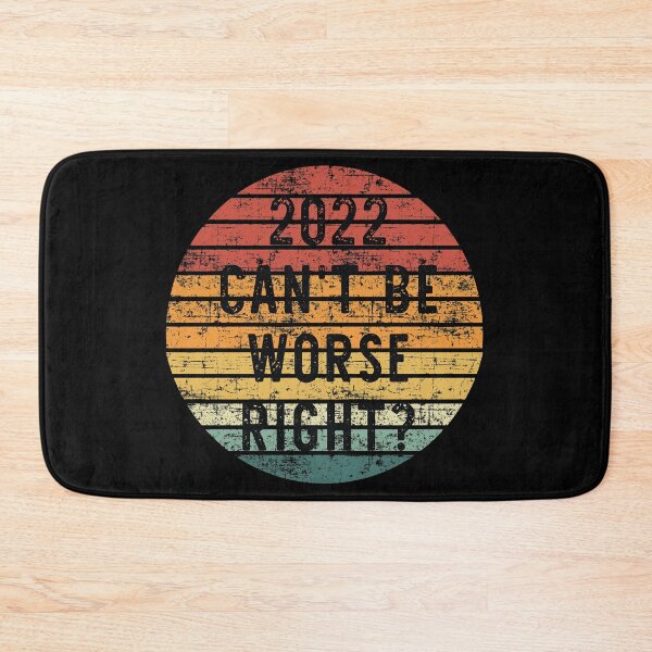 Item preview, 2022 Can't Be Worse, Right? - Retro Happy New Year Gift - Funny New Year Distressed Gift Lover designed and sold by Run to Creations.