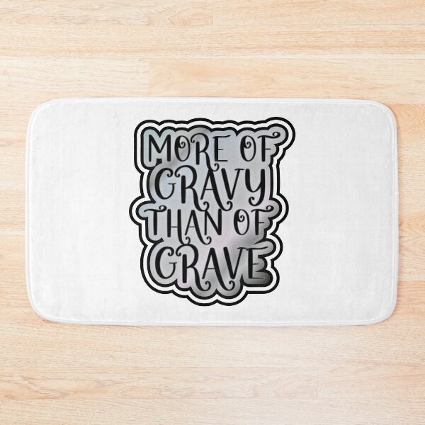 Item preview, More of Gravy than of Grave designed and sold by Jokertags.