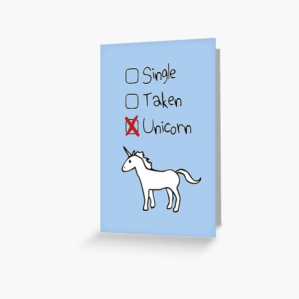 Single? Taken? Unicorn! Greeting Card