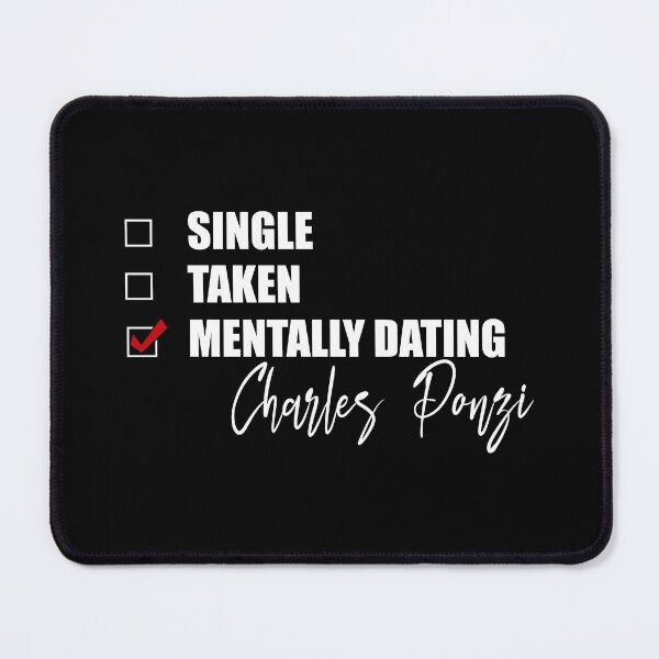 Item preview, Mentally Dating Charles Ponzi designed and sold by Bend-The-Trendd.