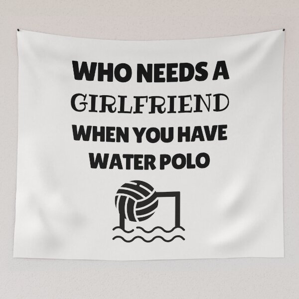 Item preview, Who needs a girlfriend when you have water polo designed and sold by TheGreenGoat.