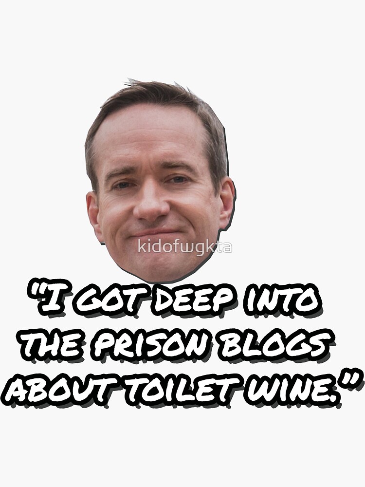 "prison blogs and toilet wine" Sticker for Sale by kidofwgkta Redbubble
