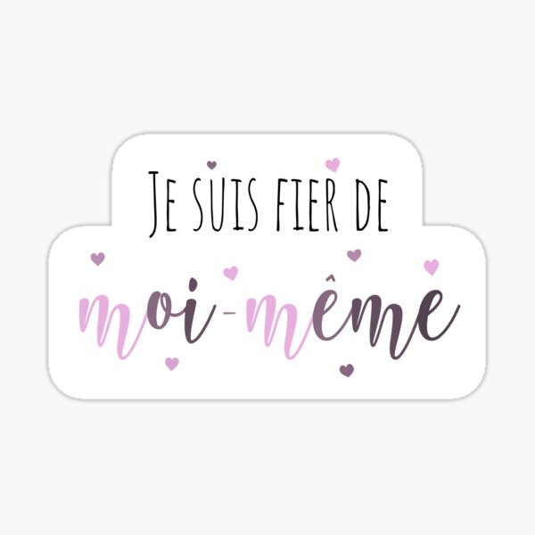 "Je suis fier de moimême, (I