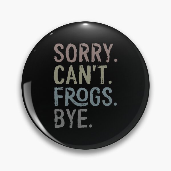 Artikelvorschau, Sorry Can't Frogs Bye Lustiges Frosch-Liebhaber-Besitzer-Geschenk entworfen und verkauft von WYGSTORE.