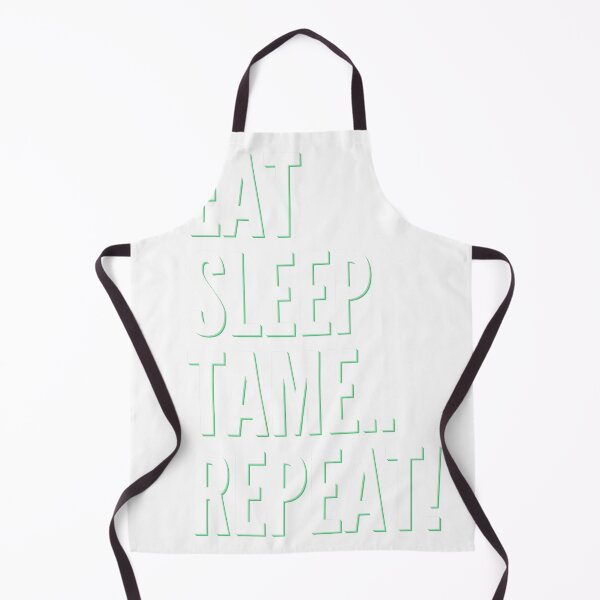 Item preview, EAT SLEEP TAME REPEAT designed and sold by BasheerFajr.