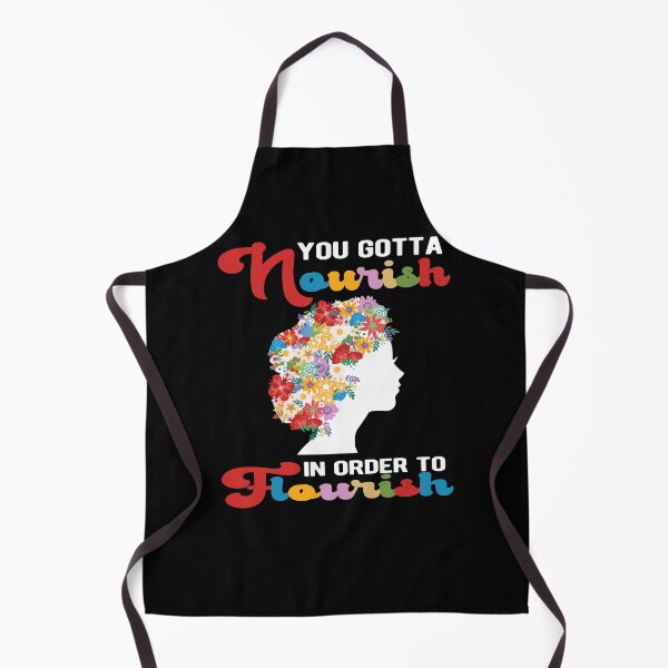 Item preview, You Gotta Nourish In Order To Flourish designed and sold by samah82.