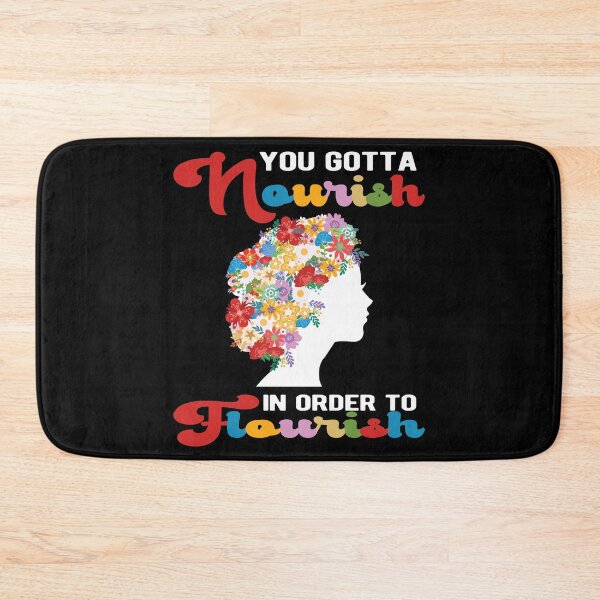 Item preview, You Gotta Nourish In Order To Flourish designed and sold by samah82.