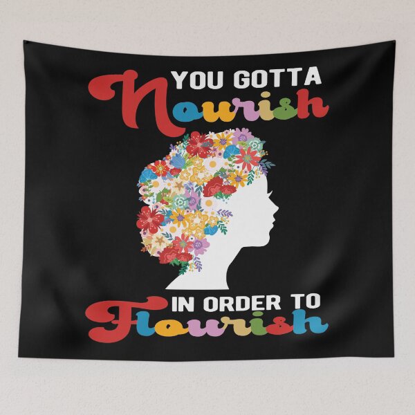 Item preview, You Gotta Nourish In Order To Flourish designed and sold by samah82.