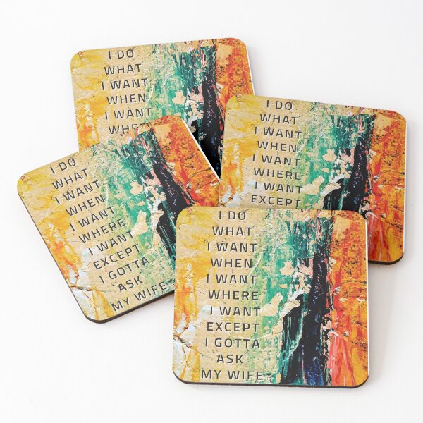 Item preview, I DO WHAT I WANT WHEN I WANT WHERE I WANT EXCEPT I GOTTA ASK MY WIFE designed and sold by LaBelleMaison.