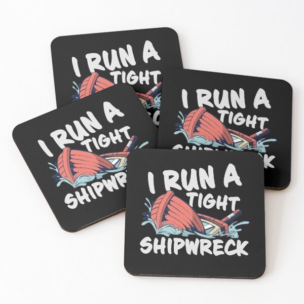 Item preview, I run a tight shipwreck designed and sold by GeeksUnique.