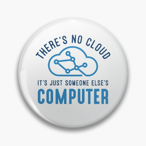 Item preview, There’s No Cloud It’s Just Someone Else’s Computer designed and sold by cherrific.