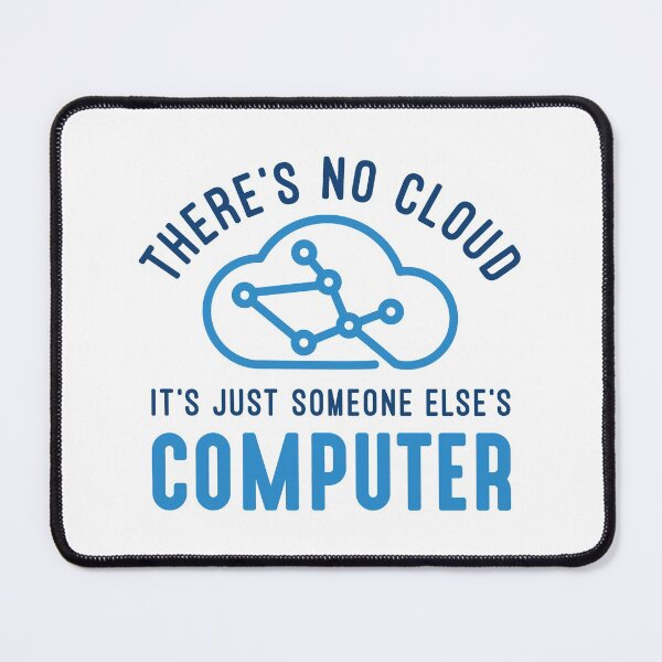 Item preview, There’s No Cloud It’s Just Someone Else’s Computer designed and sold by cherrific.