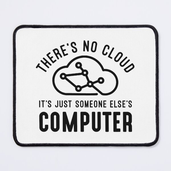 Item preview, There’s No Cloud It’s Just Someone Else’s Computer designed and sold by cherrific.