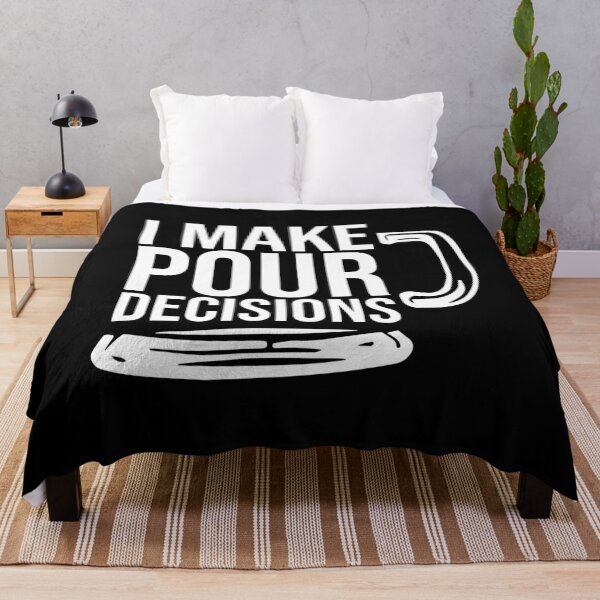 Item preview, I Make Pour Decisions designed and sold by Dobsy.