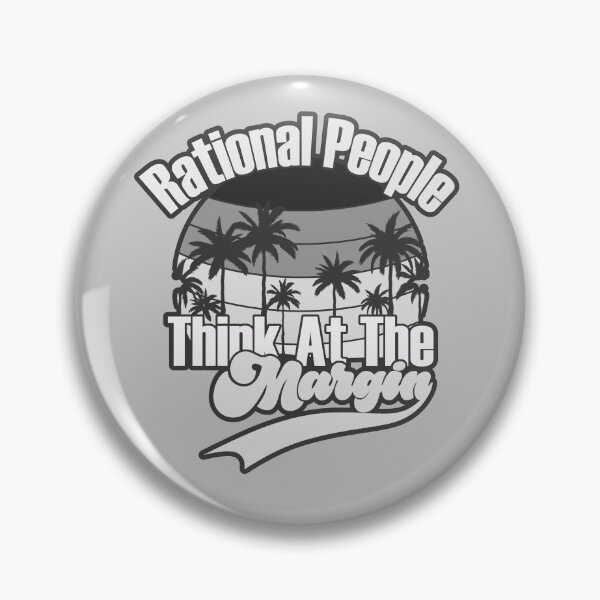 Item preview, Rational People Think At The Margin - Black & Whtie designed and sold by Chubuter.