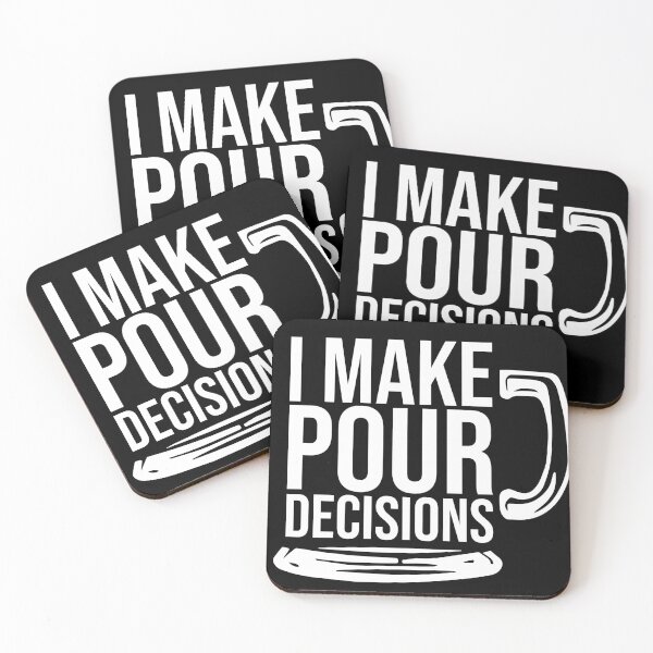 Item preview, I Make Pour Decisions designed and sold by Dobsy.