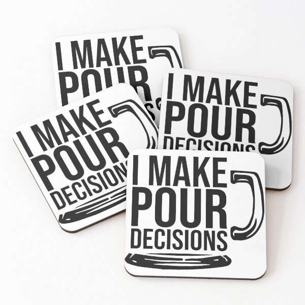 Item preview, I Make Pour Decisions designed and sold by Dobsy.