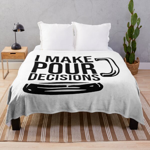 Item preview, I Make Pour Decisions designed and sold by Dobsy.