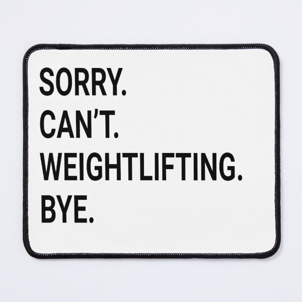Item preview, Sorry Can't WEIGHTLIFTING Bye - Funny WEIGHTLIFTING designed and sold by YukiShop.