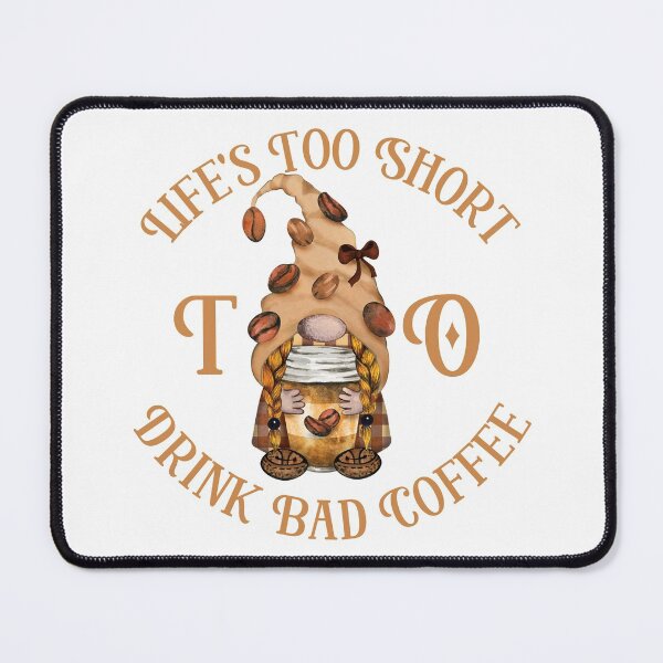 Item preview, Lifes Too Short To Drink Bad Coffee (Female Gnome) designed and sold by Wheeler-Styl3.