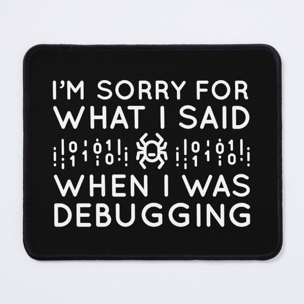 Item preview, I’m Sorry For What I Said When I Was Debugging designed and sold by cherrific.