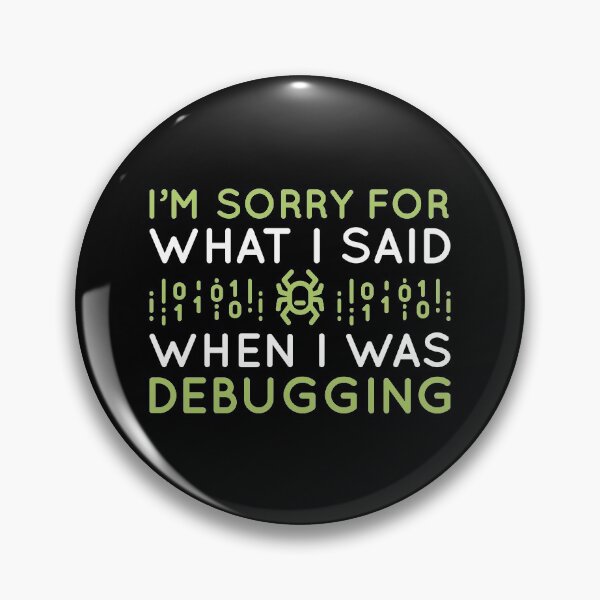 Item preview, I’m Sorry For What I Said When I Was Debugging designed and sold by cherrific.