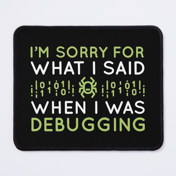 Item preview, I’m Sorry For What I Said When I Was Debugging designed and sold by cherrific.