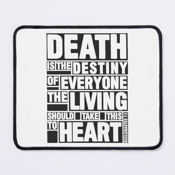 Item preview, Ecclesiastes 7:2 Destiny designed and sold by plushism.