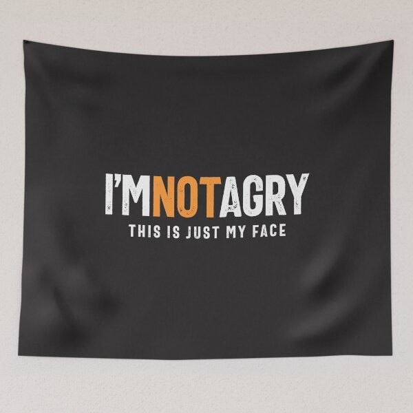 Item preview, I'm Not Agry, This Is Just My Face Funny Sarcastic designed and sold by cidolopez.