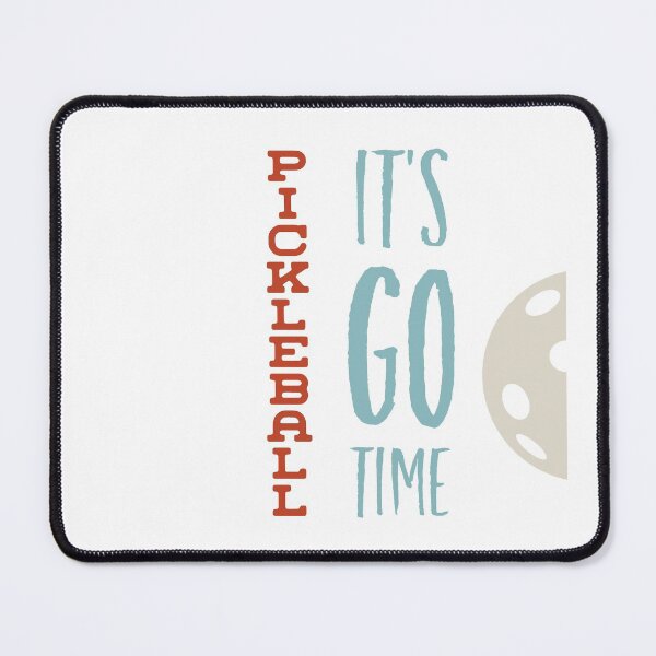 Item preview, Funny Pickleball Saying It's Go Time designed and sold by whyitsme.