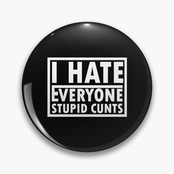Item preview, I Hate Everyone Stupid Cunts , Funny Gift designed and sold by MAZARDA.