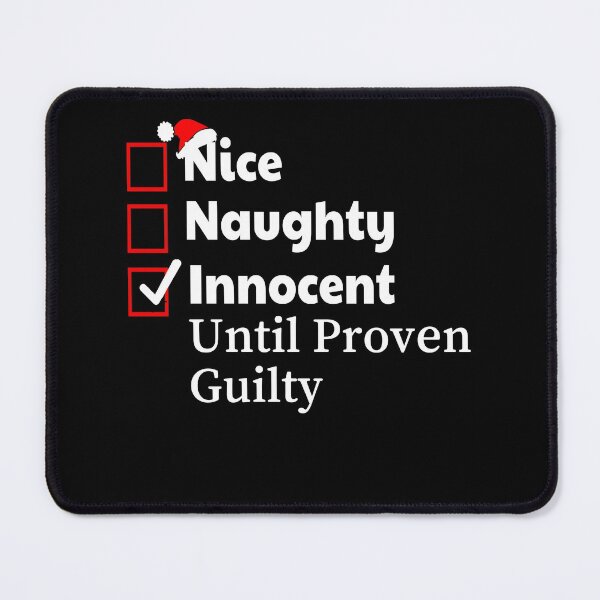 Item preview, Nice Naughty Innocent Until Proven Guilty - Funny Christmas saying designed and sold by AsmArt-co.