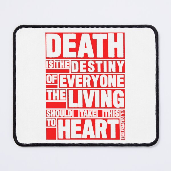 Item preview, Ecclesiastes 7:2 Destiny designed and sold by plushism.