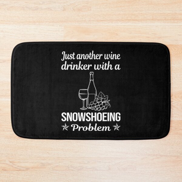 Artikelvorschau, Schneeschuhwandern T-ShirtLustige Weintrinker Schneeschuhwandern Schneeschuhwandern entworfen und verkauft von BeaDouris.