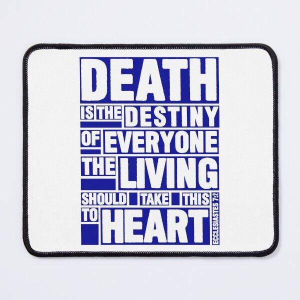 Item preview, Ecclesiastes 7:2 Destiny designed and sold by plushism.