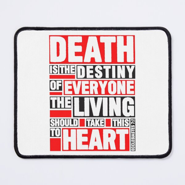 Item preview, Ecclesiastes 7:2 Destiny designed and sold by plushism.