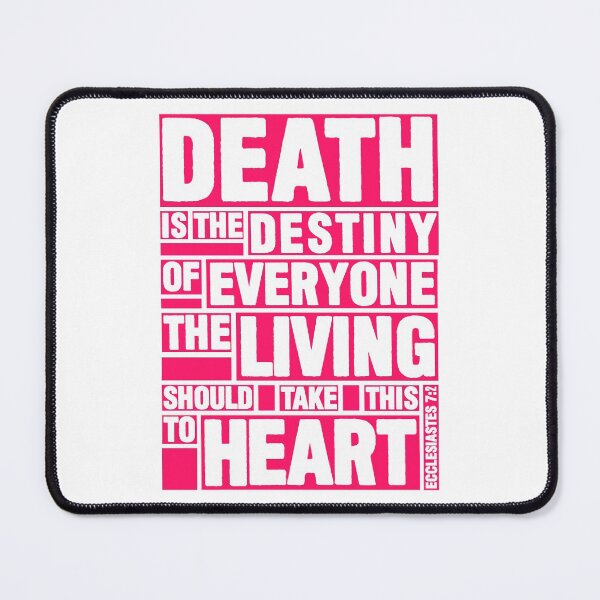 Item preview, Ecclesiastes 7:2 Destiny designed and sold by plushism.