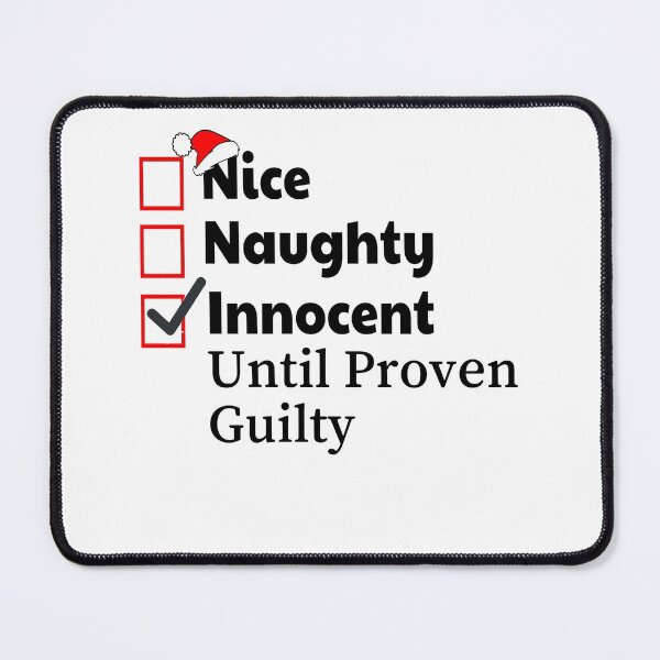 Item preview, Copy of Nice Naughty Innocent Until Proven Guilty - Funny Christmas saying designed and sold by AsmArt-co.